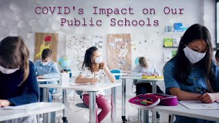 COVID's Impact on Our Public Schools