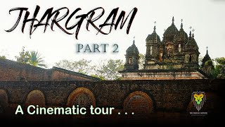 JHARGRAM | A CINEMATIC TOUR | PART 2 | COMPLETE TRAVEL GUIDE | ROUTE + SIGHT SEEING |