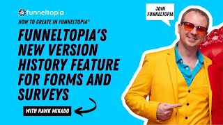 Funneltopia's New Version History Feature for Forms and Surveys
