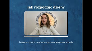 Jak rozpocząć dzień? | Centralizacja energii | Kod Emocji | Kod Ciała