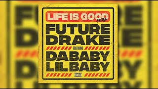 Future - Life Is Good (Full Remix) ft. Drake, DaBaby & Lil Baby [All Verses]