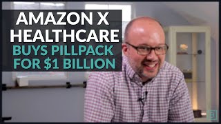 Amazon Bets $1 Billion on "Healthcare" Pharmacy PillPack