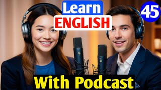 Learn English With Podcast Conversation | English Podcast For Beginners | Ep 45