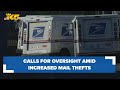 As mail theft grows, so do the calls for more oversight