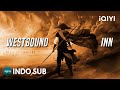 【INDO SUB】Westbound Inn | Aksi/Bela Diri/Wuxia | iQIYI Film Tiongkok