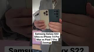 Samsung Galaxy S22 Ultra vs iPhone 14 Pro Max vs Pixel 7 Pro #shorts #iphone14promax #samsung