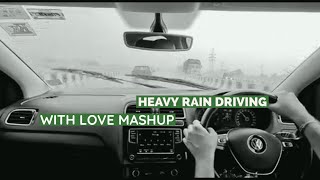 love mashup | heavy rain driving | car driving status