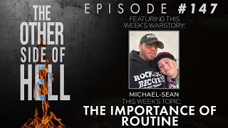 The Other Side of Hell #147 | The Importance of Routine | Michael-Sean's Warstory