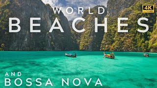 WORLD BEACHES 4K AND BOSSA NOVA INSTRUMENTAL BRAZILIAN MUSIC SUMMER