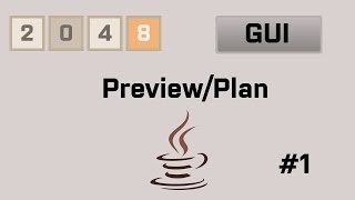 Java 2048 Gui Tutorial #1 Preview/Plan