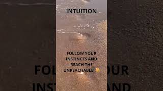 LISTEN TO YOUR INTUITION