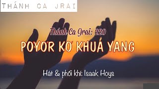 PƠYƠR KƠ KHUA YANG - TC220 | ISAAK JRAI