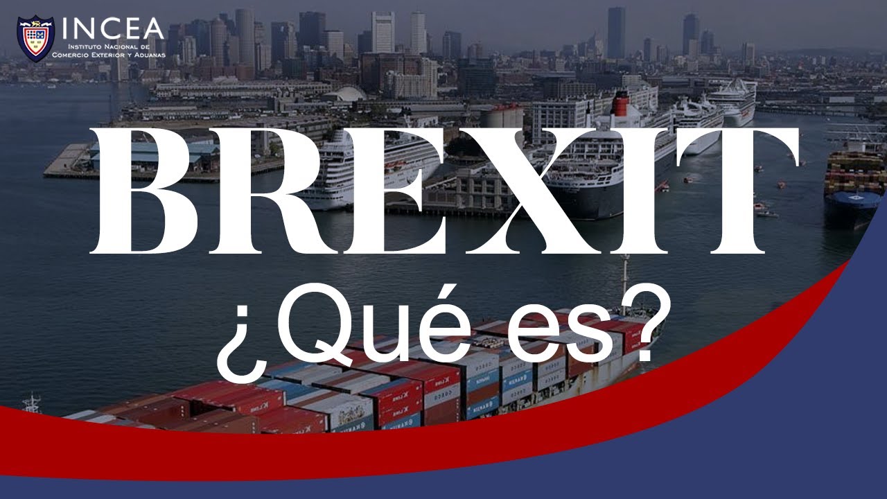 BREXIT ¿Qué Es Y Cuáles Son Sus Consecuencias? - YouTube