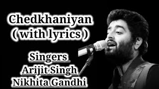 Chedkhaniyan with lyrics | Arijit Singh Song | Nikitha Gandhi Song | A B Creation | #chedkhaniyan