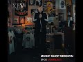 FERNQUEST - MUSIC SHOP SESSIONS (EP-03) (PRODBYCRYPTO)