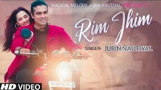 Rim Jhim (LYRICS) - Jubin Nautiyal | Ami Mishra | Parth S, Diksha S | Kunaal V | Ashish P
