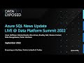 Azure SQL New Updates @ Data Platform Summit, September 2022 | Data Exposed Live