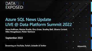 Azure SQL New Updates @ Data Platform Summit, September 2022 | Data Exposed Live