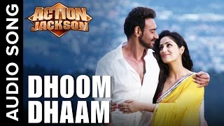 Dhoom Dhaam (Uncut Audio Song) | Action Jackson | Ajay Devgn & Yami Gautam