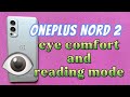 OnePlus Nord 2 eye comfort view and reading mode ( blue light filter )