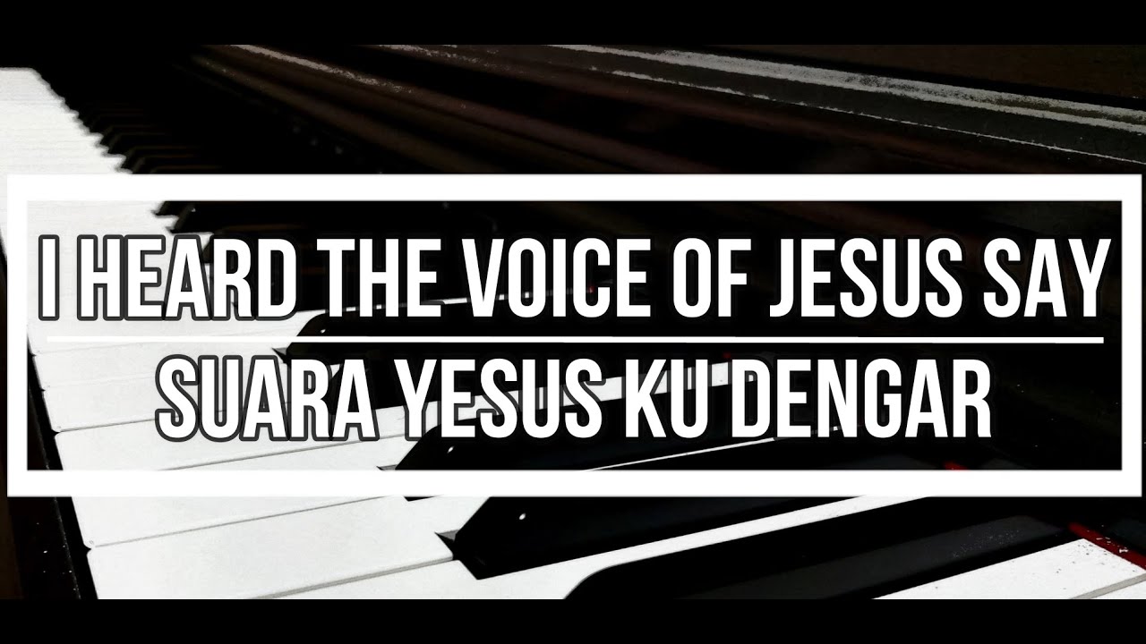 KJ 144b Suara Yesus Ku Dengar - I Heard The Voice Of Jesus Say ...