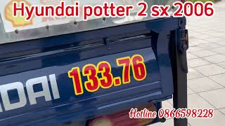 Hyundai potter 2 sx 2006 giá nhô trăm lh 0866599228 #xe #hyundai #otocugiare #hyundai #xedepgiatot