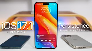 iOS 17.1 - Persistence! - Features, Heat and Follow Up