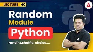 Random module functions | Python Programming Full Course | Coding Adda247 #40