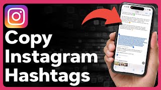 How To Copy Hashtags On Instagram