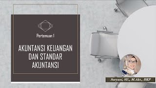 Pertemuan 1_Akuntansi Keuangan dan Standar Akuntansi