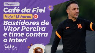 Café da Fiel: Bastidores de Vitor Pereira e time do Corinthians contra o Inter!