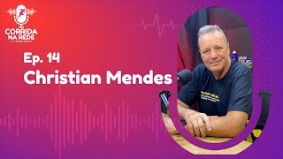 CHRISTIAN MENDES (FOCO RADICAL) - CORRIDA NA REDE Podcast #14