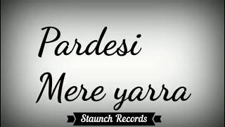 Pardesi Mere Yara (Lyrical Video) | Rahul Jain | Uplugged Cover Song | Aamir Khan | Karisma