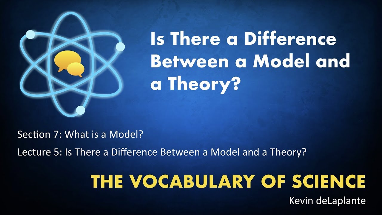 07.05. Is There A Difference Between A Model And A Theory? - YouTube