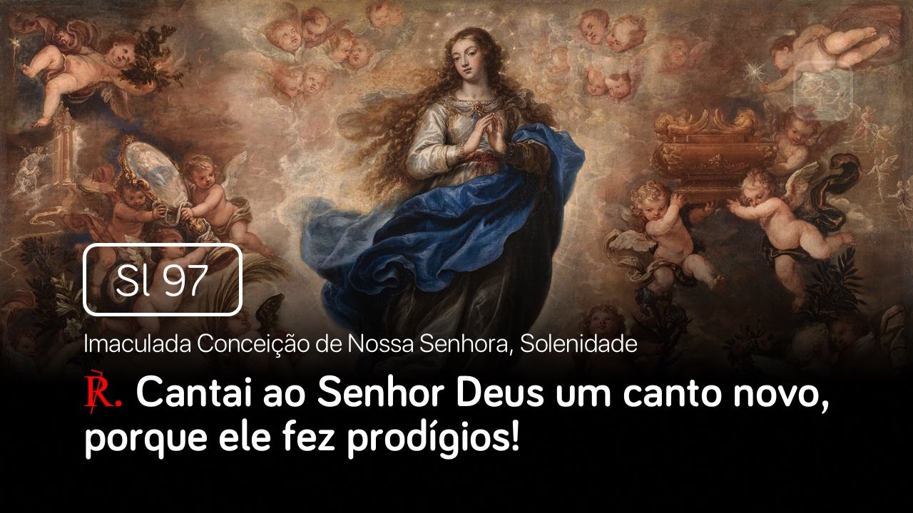 Salmo 97 Cantai Ao Senhor Deus Um Canto Novo (Imaculada Conceição De ...