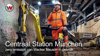 Bouwplaats bij het centraal station van München: Wacker Neuson zero emissie in actie