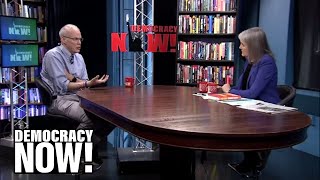 Bill McKibben: To Confront the Climate Crisis, We Need Human Solidarity, Not Walls & Cages