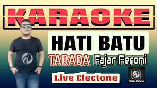 HATI BATU (tarada) KARAOKE Fajar Feroni | Live Electone
