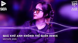 Hey Hey Hey x Quá Khứ Anh Không Thể Quên Remix - Quá Khứ Anh Chẳng Thể Nào Quên Remix TikTok