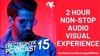 DJ NYK - ElectroNYK Podcast Episode 15 | DJ NYK Presents Electronyk Podcast 15 | MusicJagat Official