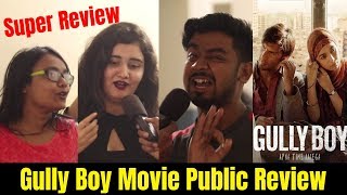 Gully Boy Review | Ranveer Singh, Alia Bhat, Zoya Akhtar | Gully Boy Movie Public Review