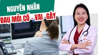 ĐAU MỎI CỔ VAI GÁY - NGUYÊN NHÂN DO ĐÂU? | Bác sĩ Trang