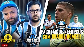 🔵 GRANDE REFORÇO CHEGANDO NO GRÊMIO? PACOTÃO, NOVIDADES, REFORMULAÇÃO COMPLETA! | NOTAG TALKS #40