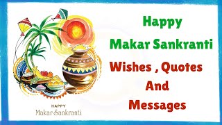 Happy makar sankranti wishes | Uttarayan wishes  | Best Pongal wishes | Makar Sankranti messages