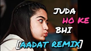 Aadat (Remix) Atif Aslam, Kunal Khemu | Juda hoke bhi tu mujhme kahi baki hai | Kalyug | Rash Music