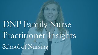 Insights And Advice For Those Considering A DNP Family Nurse Practitioner