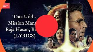 Tota udd lyrics latest version of zee music company movie mission mangal super tv India music
