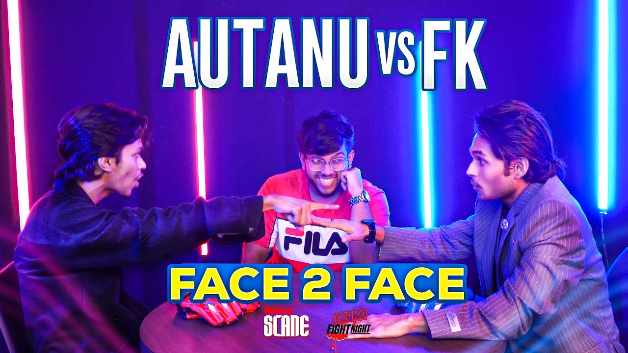 Autanu Vs Fk Face To Face Sameerscane Youtube