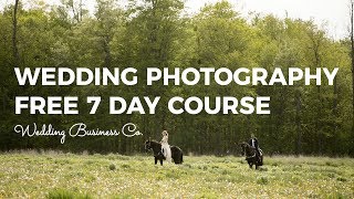 Wedding Photography - Free 7 Day Course! (How To Become a Wedding Photographer)