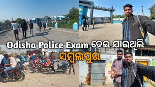 Odisha Police Exam Dei Jai Thili Sambalpur || Sambalpuri Vlog || Mukesh Bagh Vlogs